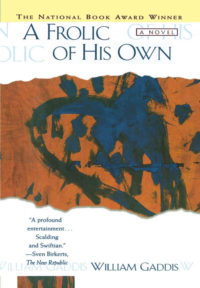 A Frolic Of His Own by William Gaddis